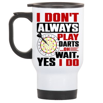 I Always Play Darts Funny Stainless Steel Travel Mug