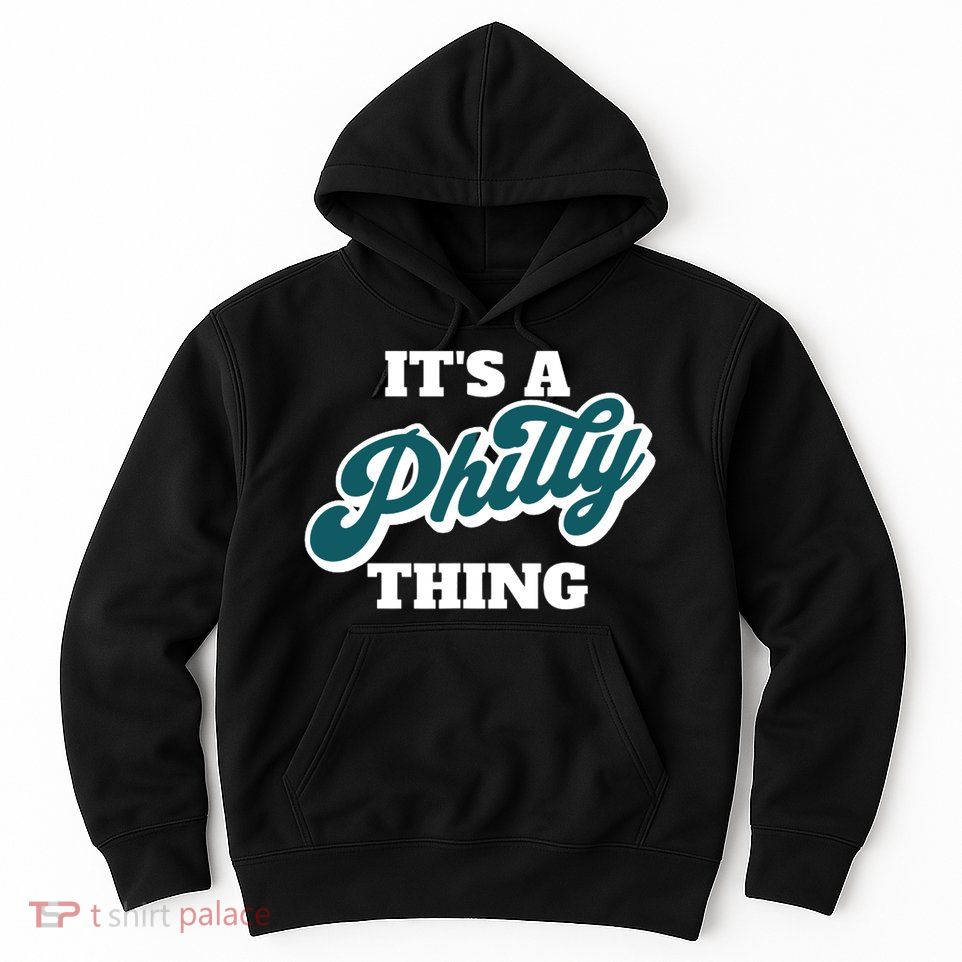 It's A Philly Thing Hoodie
