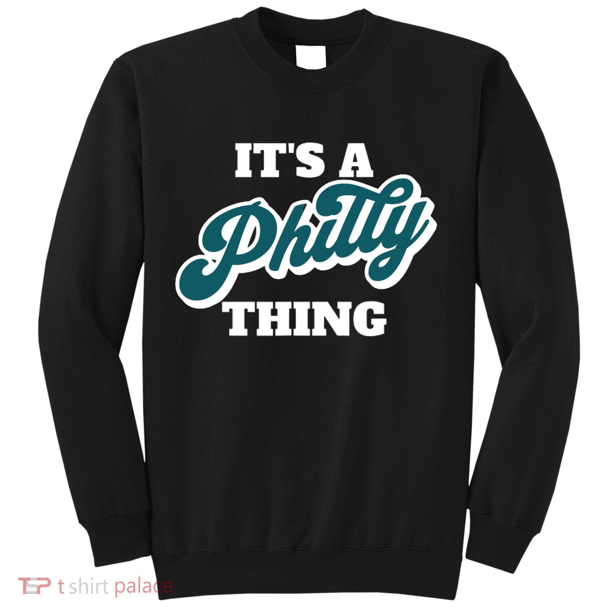 It's A Philly Thing Sweatshirt
