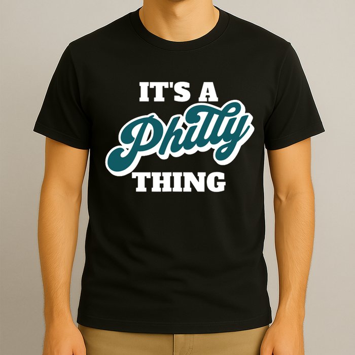 It's A Philly Thing T-Shirt