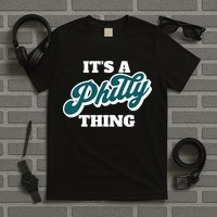 It's A Philly Thing T-Shirt