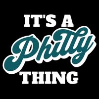 It's A Philly Thing T-Shirt