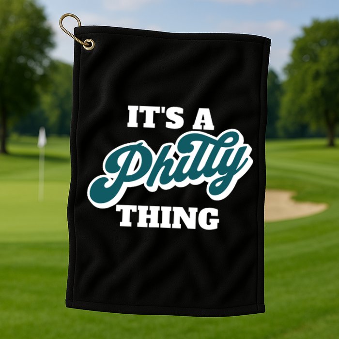 It's A Philly Thing Golf Towel