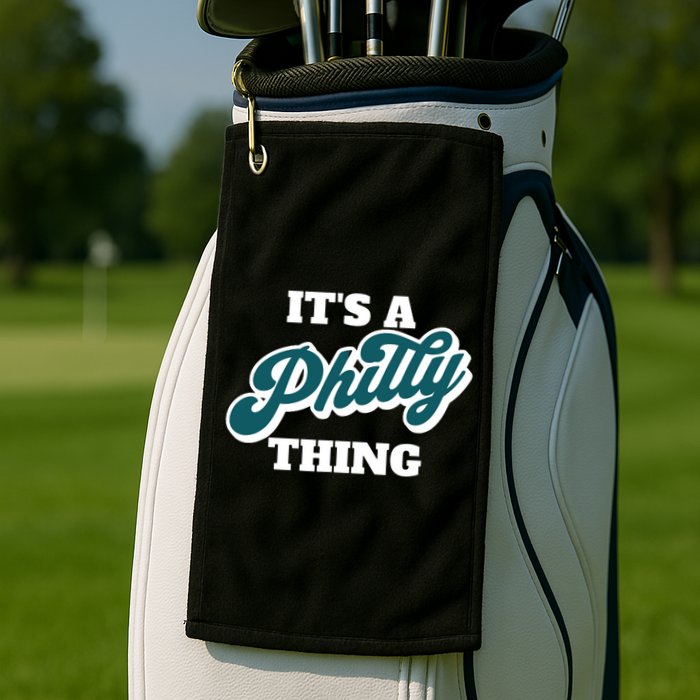It's A Philly Thing Golf Towel
