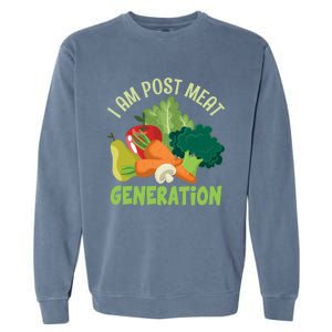 I Am Post Meat Generation Veggie Funny Veganism Gift Garment-Dyed Sweatshirt