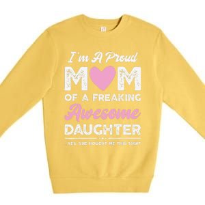 Im A Proud Mom Gift From Daughter Funny Mothers Day Premium Crewneck Sweatshirt