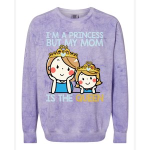 Im A Princess But Mom Is The Queen Family Mom Daughter Gift Colorblast Crewneck Sweatshirt