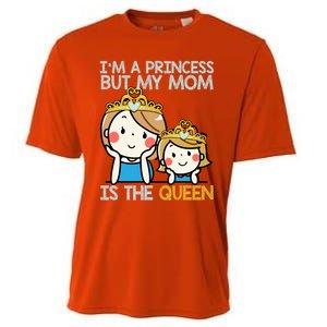 Im A Princess But Mom Is The Queen Family Mom Daughter Gift Cooling Performance Crew T-Shirt