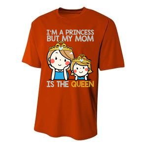 Im A Princess But Mom Is The Queen Family Mom Daughter Gift Performance Sprint T-Shirt