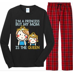 Im A Princess But Mom Is The Queen Family Mom Daughter Gift Long Sleeve Pajama Set