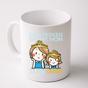 Im A Princess But Mom Is The Queen Family Mom Daughter Gift Coffee Mug