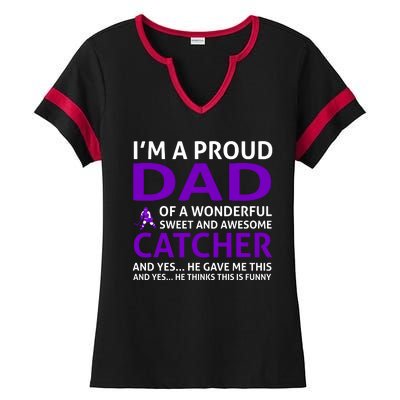 I'm A Proud Dad Of A Wonderful Sweet And Awesome Catcher Ladies Halftime Notch Neck Tee