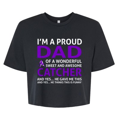 I'm A Proud Dad Of A Wonderful Sweet And Awesome Catcher Bella+Canvas Jersey Crop Tee