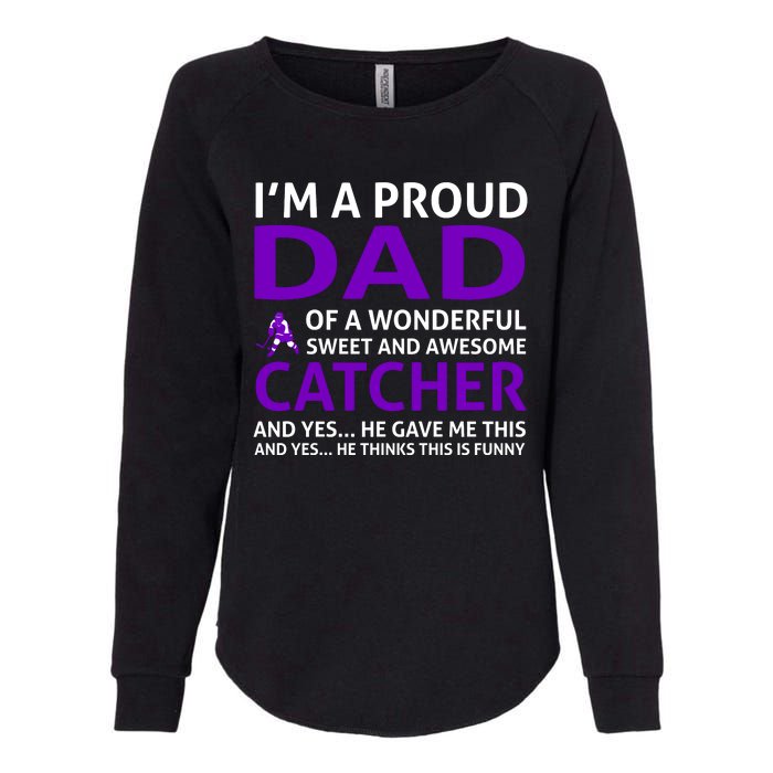 I'm A Proud Dad Of A Wonderful Sweet And Awesome Catcher Womens California Wash Sweatshirt