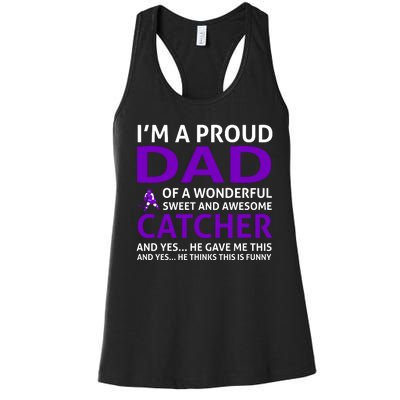 I'm A Proud Dad Of A Wonderful Sweet And Awesome Catcher Women's Racerback Tank