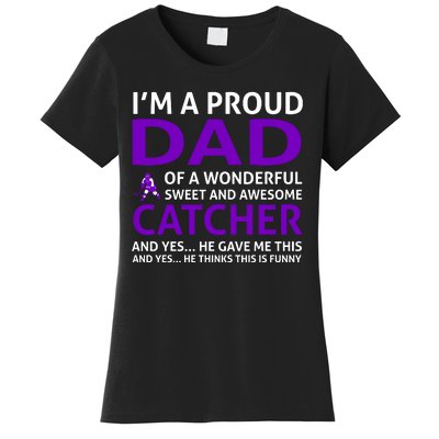 I'm A Proud Dad Of A Wonderful Sweet And Awesome Catcher Women's T-Shirt