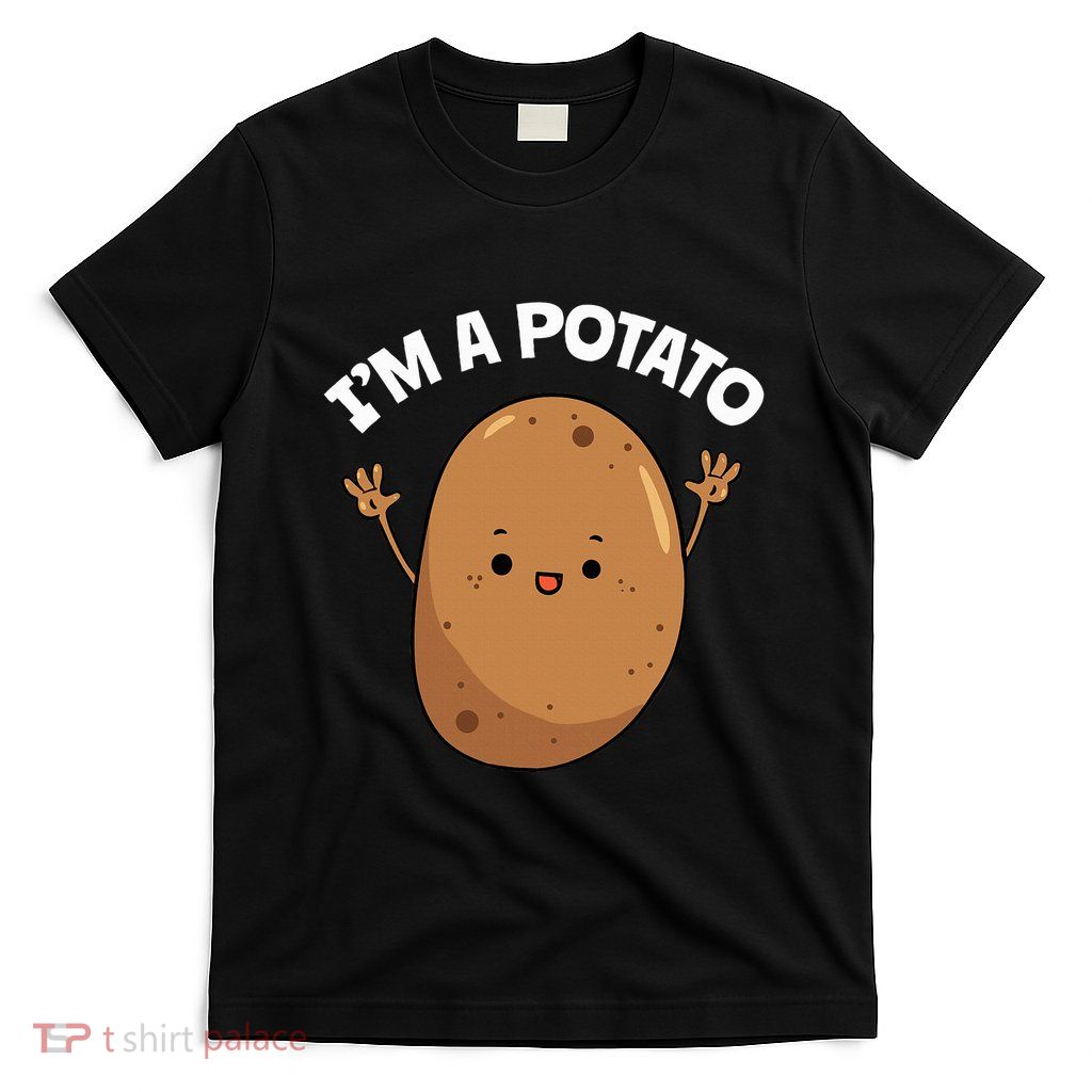 IM A Potato Taters Spud Tattie Vegan Lover Keto T-Shirt