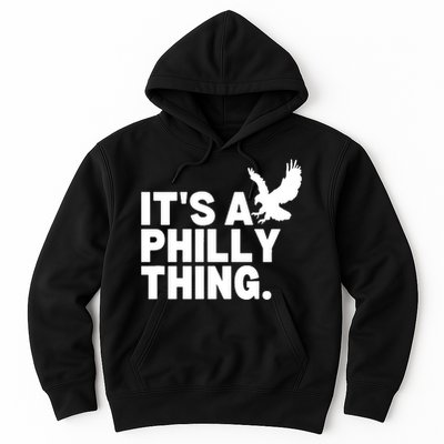 It’s A Philly Thing Its A Philadelphia Hoodie