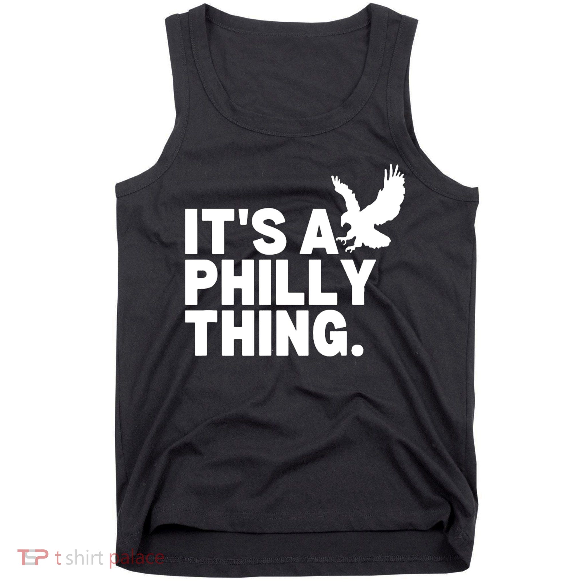 It’s A Philly Thing Its A Philadelphia Tank Top