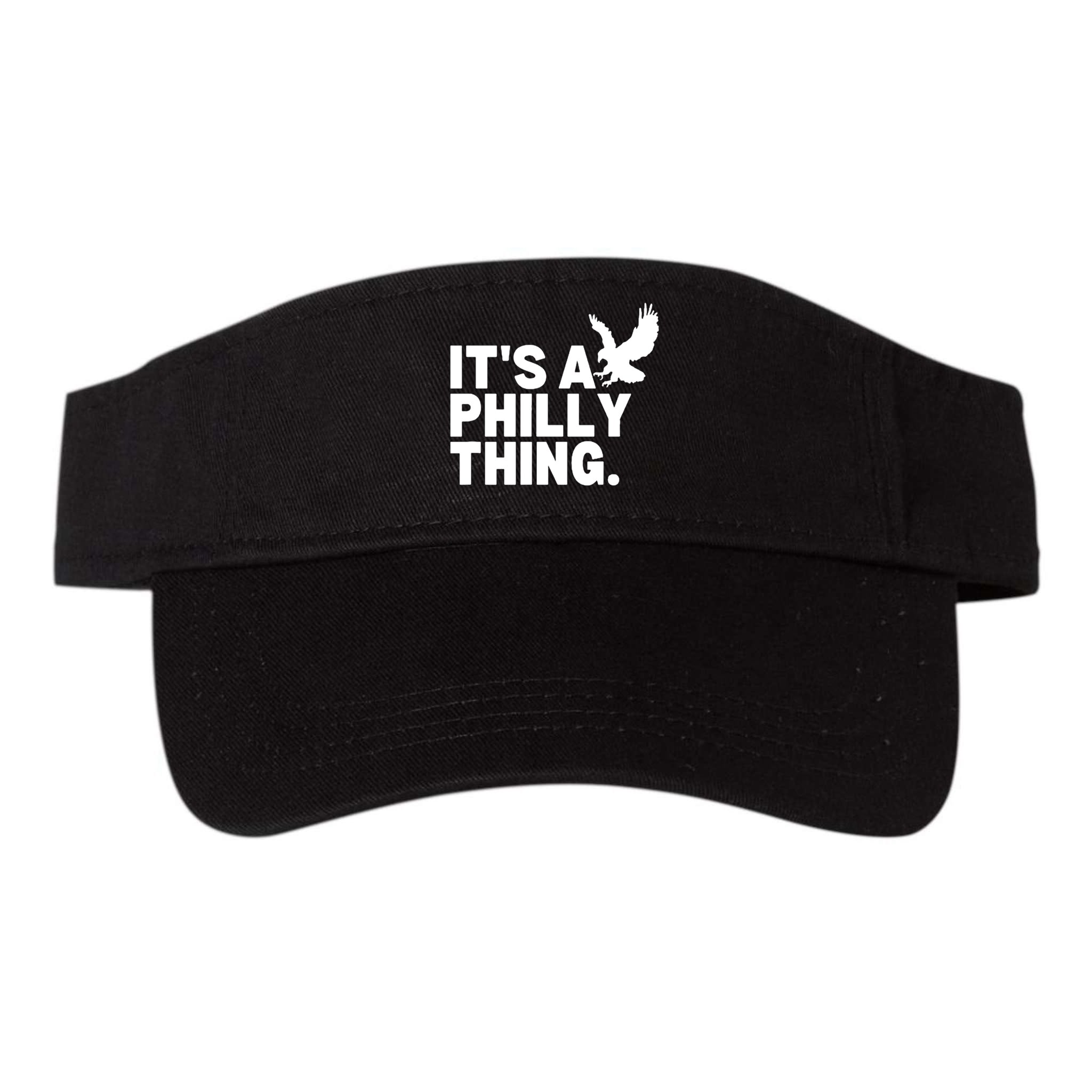 It’s A Philly Thing Its A Philadelphia Visor