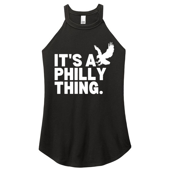 It’s A Philly Thing Its A Philadelphia Women's Perfect Tri Rocker Tank