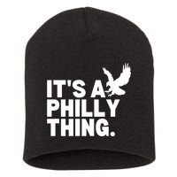 It’s A Philly Thing Its A Philadelphia Short Acrylic Beanie