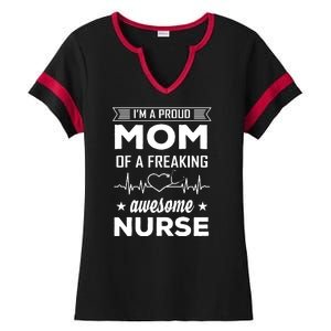 I'm A Proud Mom Of A Freaking Awesome Nurse Ladies Halftime Notch Neck Tee