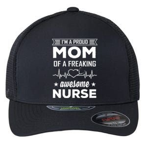 I'm A Proud Mom Of A Freaking Awesome Nurse Flexfit Unipanel Trucker Cap