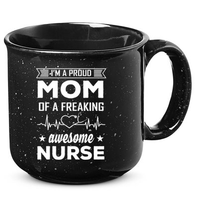 I'm A Proud Mom Of A Freaking Awesome Nurse 15oz Campfire Ceramic Mug