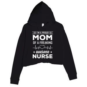 I'm A Proud Mom Of A Freaking Awesome Nurse Crop Fleece Hoodie