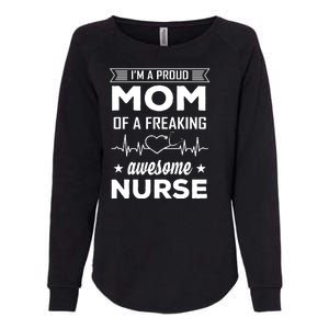 I'm A Proud Mom Of A Freaking Awesome Nurse Womens California Wash Sweatshirt