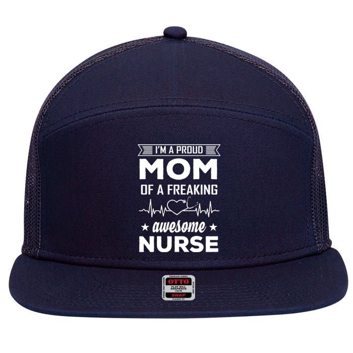 I'm A Proud Mom Of A Freaking Awesome Nurse 7 Panel Mesh Trucker Snapback Hat