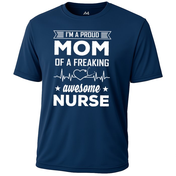 I'm A Proud Mom Of A Freaking Awesome Nurse Cooling Performance Crew T-Shirt
