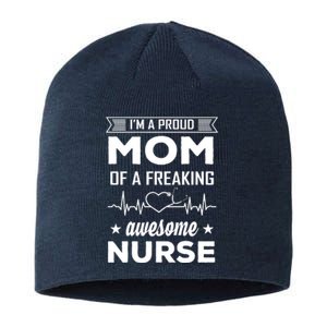 I'm A Proud Mom Of A Freaking Awesome Nurse Sustainable Beanie