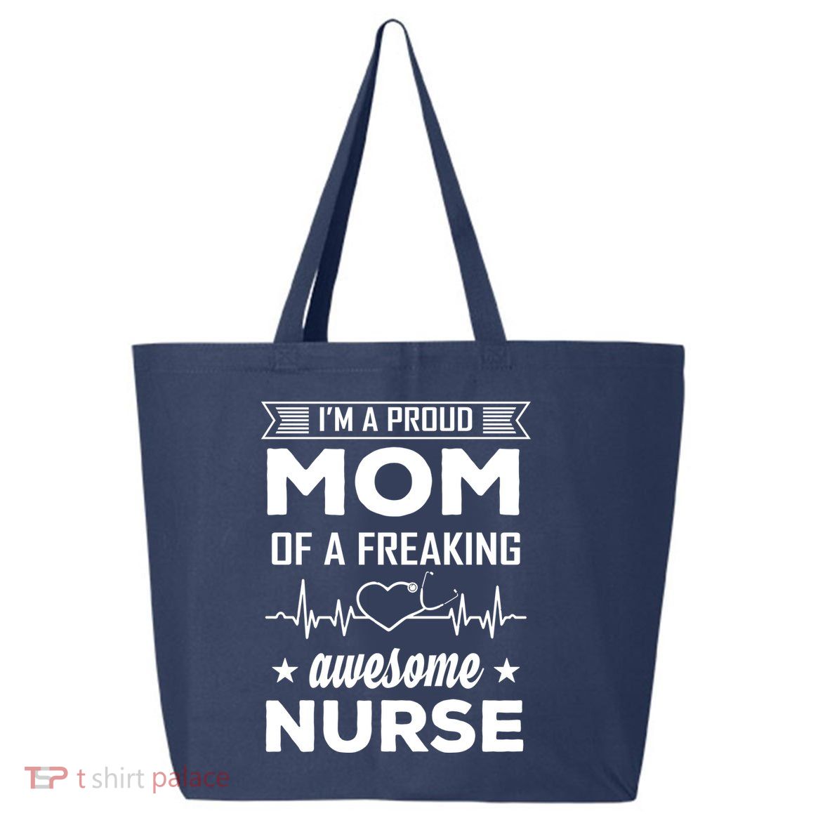 I'm A Proud Mom Of A Freaking Awesome Nurse 25L Jumbo Tote