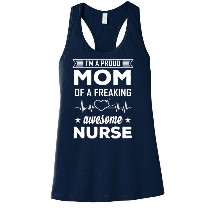 I'm A Proud Mom Of A Freaking Awesome Nurse Women's Racerback Tank