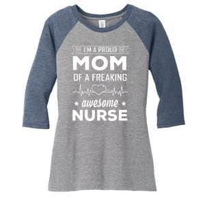 I'm A Proud Mom Of A Freaking Awesome Nurse Women's Tri-Blend 3/4-Sleeve Raglan Shirt