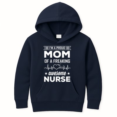 I'm A Proud Mom Of A Freaking Awesome Nurse Kids Hoodie