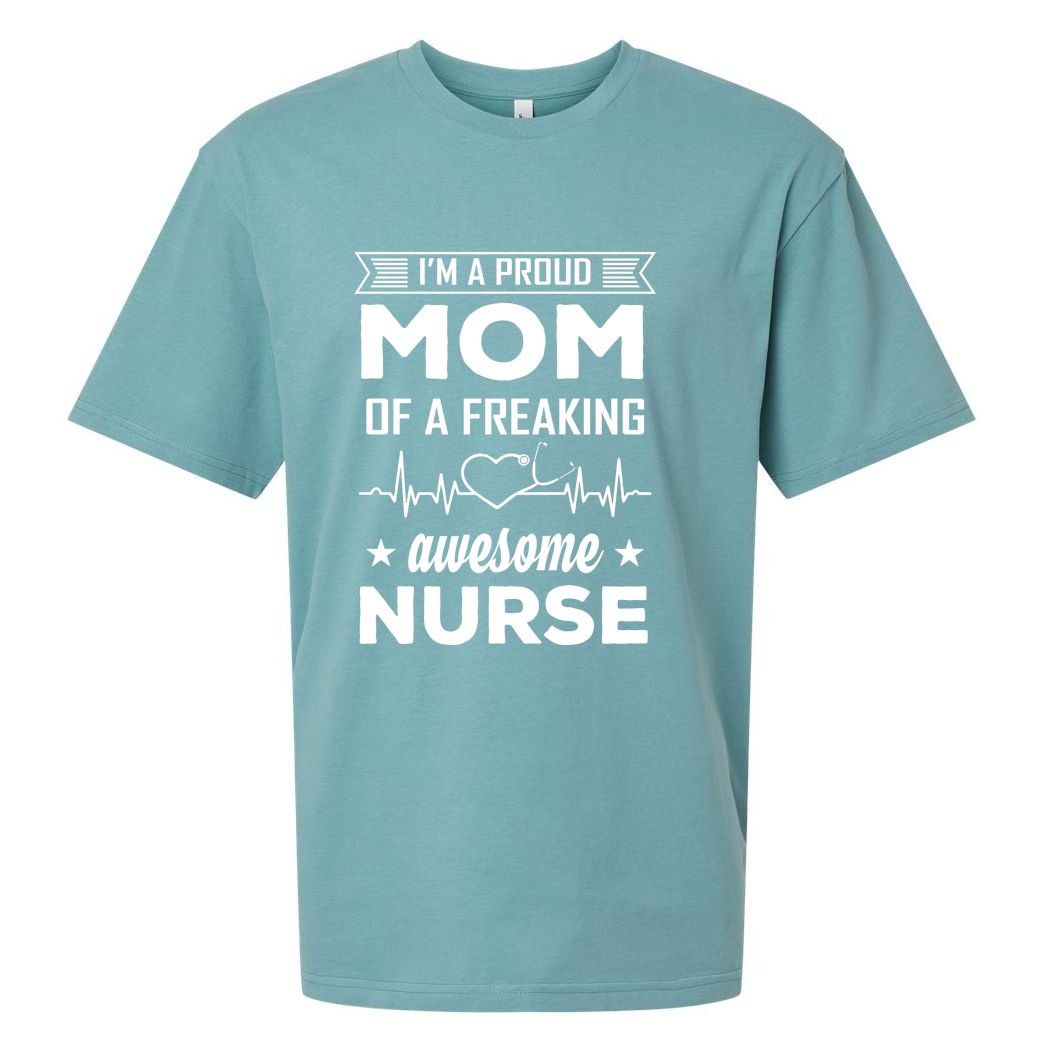 I'm A Proud Mom Of A Freaking Awesome Nurse Sueded Cloud Jersey T-Shirt