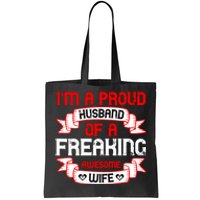 I'm A Proud Of A Freaking Awesome Wife Funny Couple Gift Tote Bag