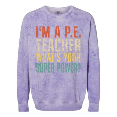 I'm A P.E. Teacher What's Your Super Power ? Funny Colorblast Crewneck Sweatshirt