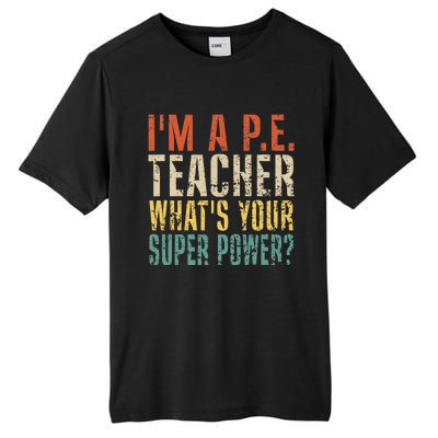 I'm A P.E. Teacher What's Your Super Power ? Funny Tall Fusion ChromaSoft Performance T-Shirt