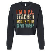I'm A P.E. Teacher What's Your Super Power ? Funny Cropped Pullover Crew