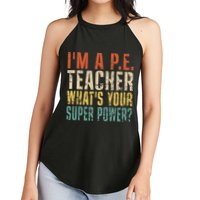 I'm A P.E. Teacher What's Your Super Power ? Funny Women's Perfect Tri Rocker Tank