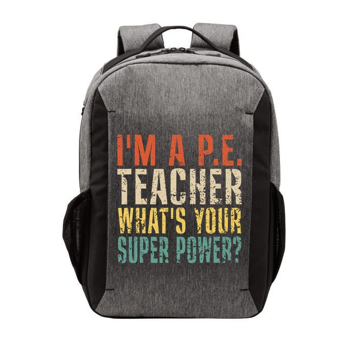 I'm A P.E. Teacher What's Your Super Power ? Funny Vector Backpack