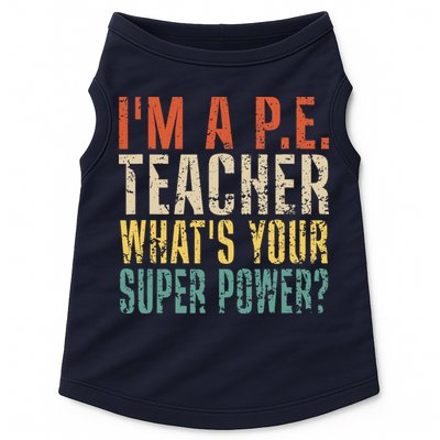 I'm A P.E. Teacher What's Your Super Power ? Funny Doggie Tank
