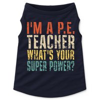 I'm A P.E. Teacher What's Your Super Power ? Funny Doggie Tank