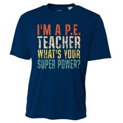 I'm A P.E. Teacher What's Your Super Power ? Funny Cooling Performance Crew T-Shirt