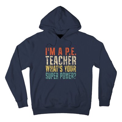 I'm A P.E. Teacher What's Your Super Power ? Funny Hoodie