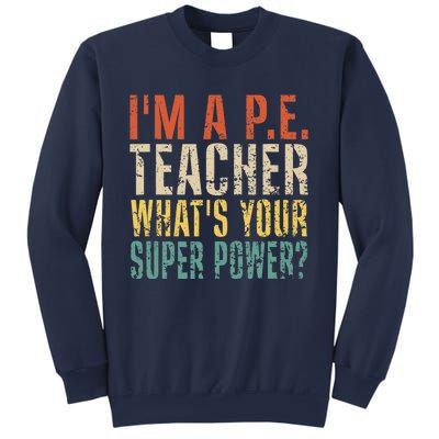 I'm A P.E. Teacher What's Your Super Power ? Funny Sweatshirt